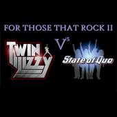 For Those That Rock II - Twin Lizzy vs State of Quo